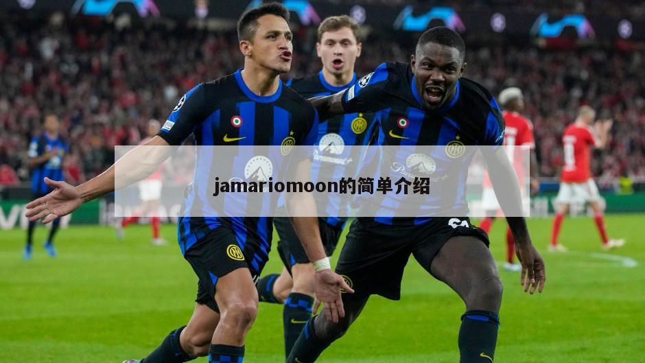 jamariomoon的简单介绍